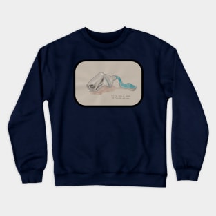 It's horrible out here Crewneck Sweatshirt